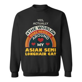 10548500078^The World Revolves Around My Asian Semi Longhair Sweatshirt | Mazezy